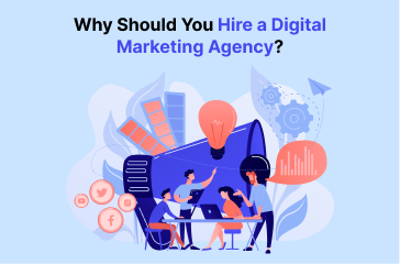 Why Should You Hire a Digital Marketing Agency?