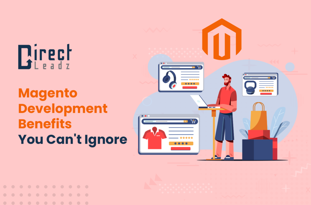 Magento Development Benefits You Can't Ignore