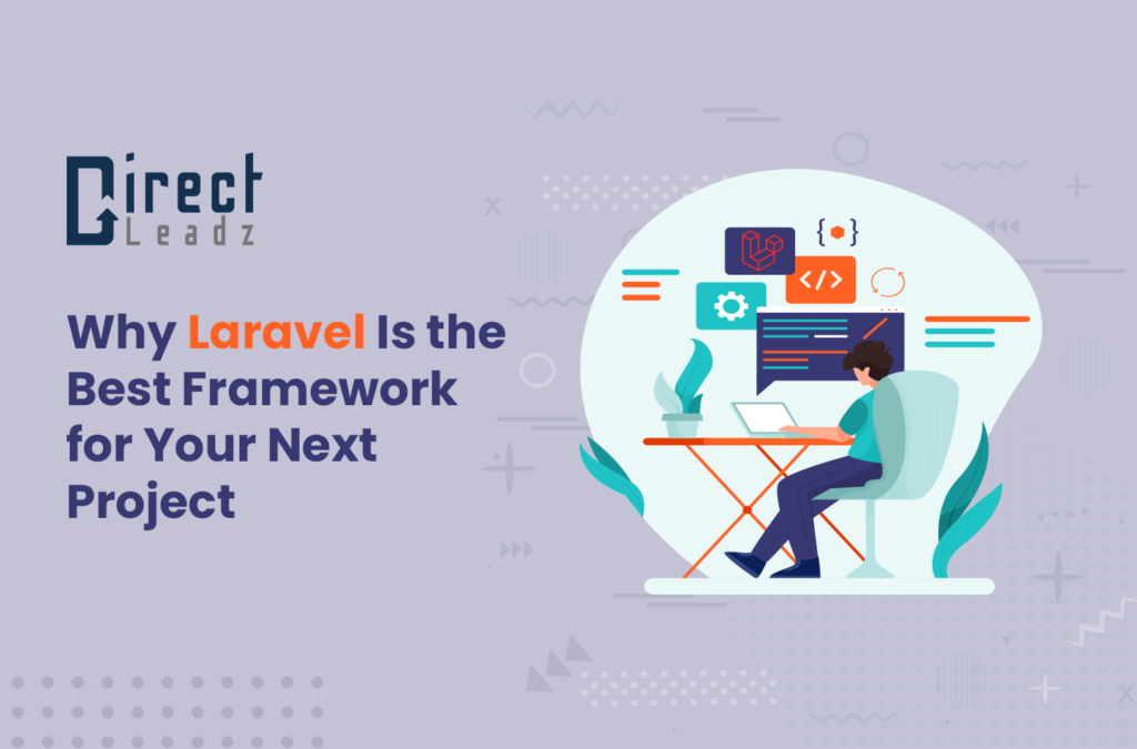 Why Laravel Is the Best Framework for Your Next Project